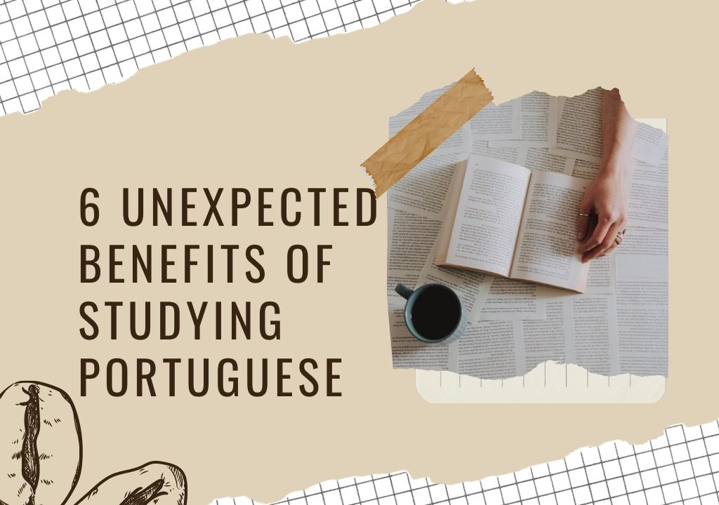 6 Unexpected Benefits of Studying Portuguese