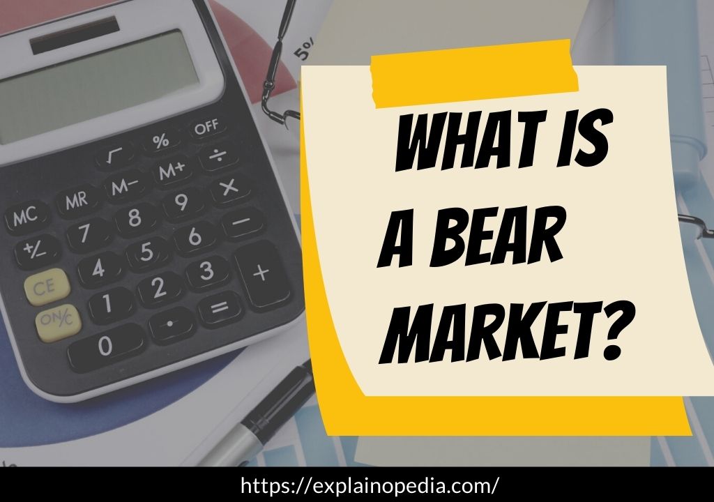 What is a bear market and how to know about it?