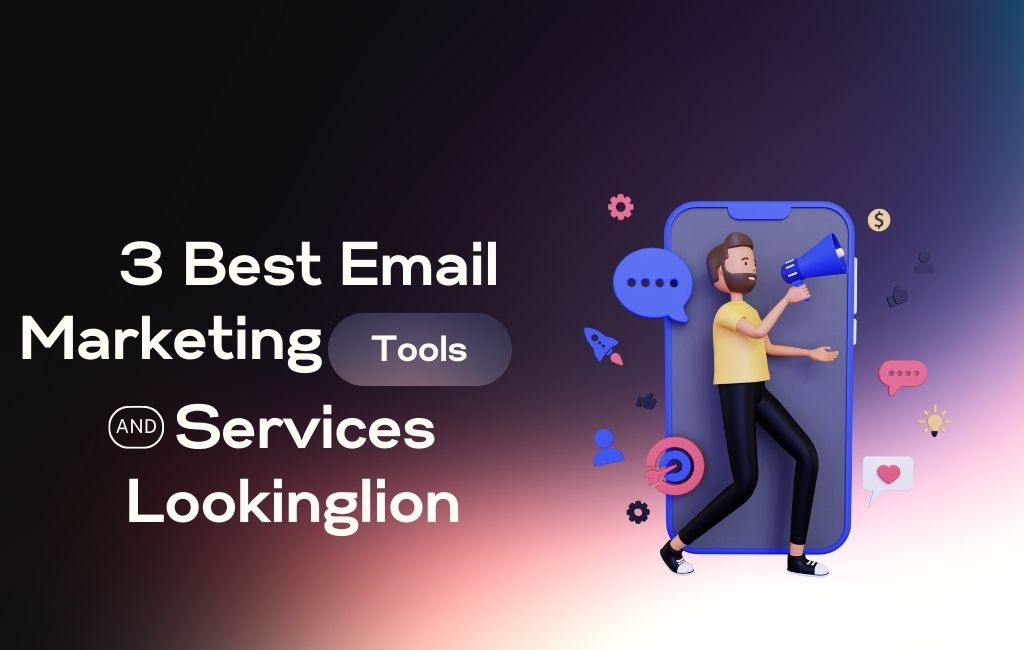 3 Best Email Marketing Services Lookinglion: Boost Your Email Marketing Success