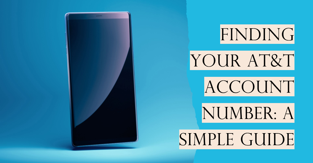 at&t account number complete guide
