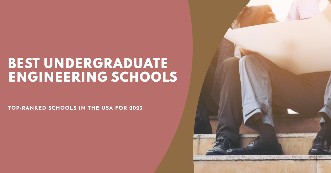 Best Undergraduate Engineering Schools Of 2023 In Usa