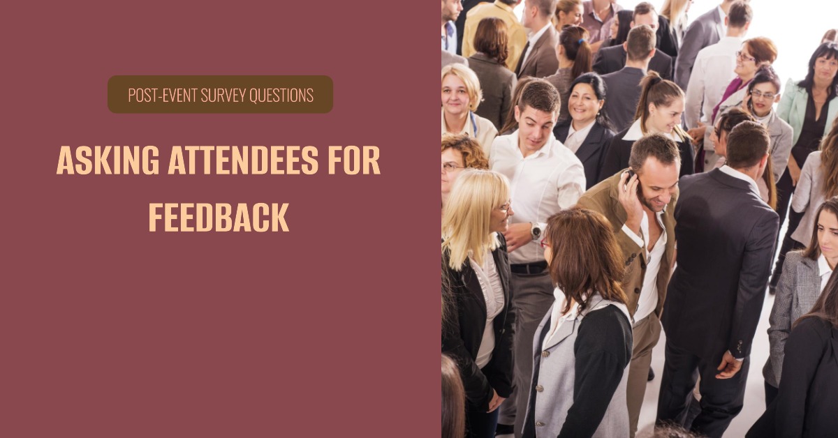 Post-Event Questions To Ask Your Attendees After A Trade Show